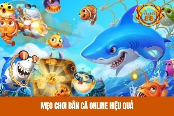 Mẹo chơi bắn cá online hiệu quả